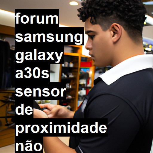 SAMSUNG GALAXY A30S - SENSOR DE PROXIMIDADE NÃO QUER FUNCIONAR | ConsertaSmart 