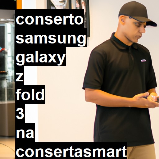 Conserto em Samsung Galaxy Z Fold 3 | Veja o preço