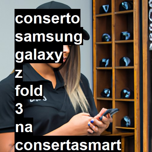 Conserto em Samsung Galaxy Z Fold 3 | Veja o preço