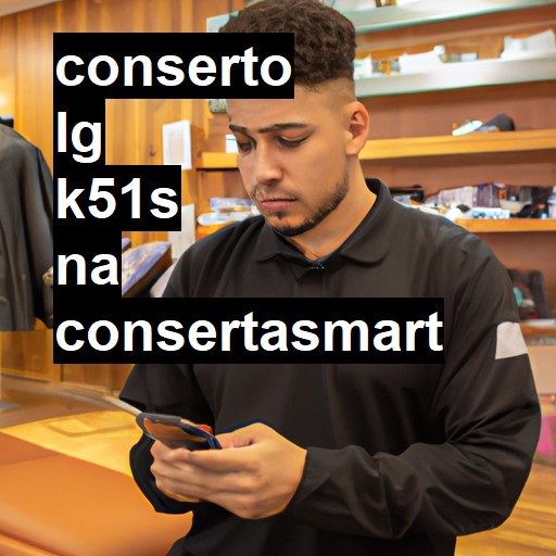 Conserto em LG K51S | Veja o preço