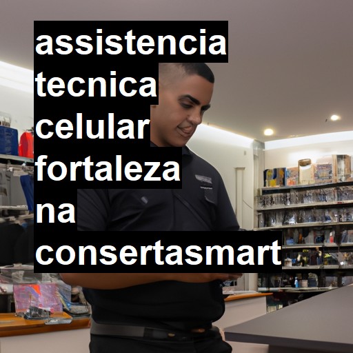 Assistência Técnica de Celular em Fortaleza |  R$ 99,00 (a partir)