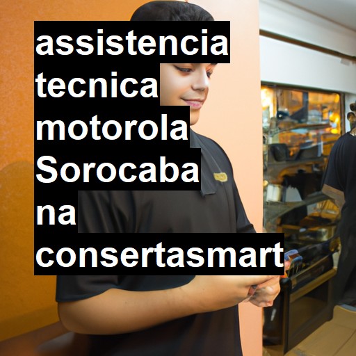 Assistência Técnica Motorola  em Sorocaba |  R$ 99,00 (a partir)