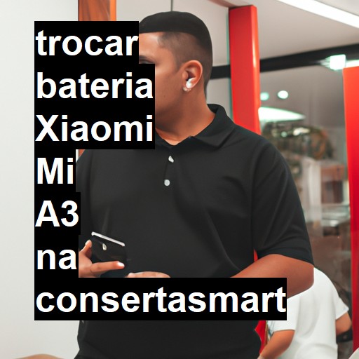 TROCAR BATERIA XIAOMI MI A3 | Veja o preço