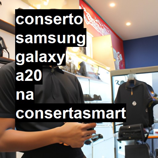 Conserto em Samsung Galaxy A20 | Veja o preço