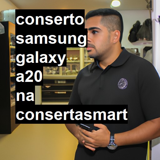 Conserto em Samsung Galaxy A20 | Veja o preço