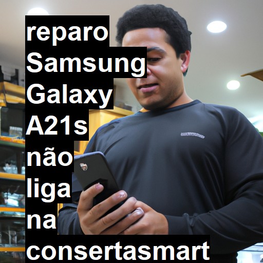 SAMSUNG GALAXY A21S NÃO LIGA | ConsertaSmart